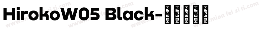 HirokoW05 Black字体转换